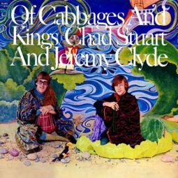 Chad and Jeremy… Of Cabbages and Kings